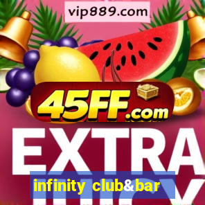 infinity club&bar